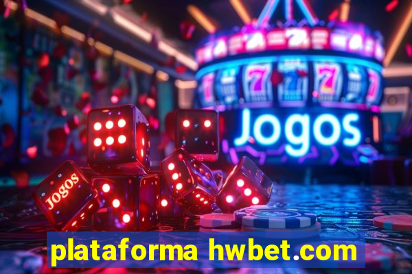 plataforma hwbet.com